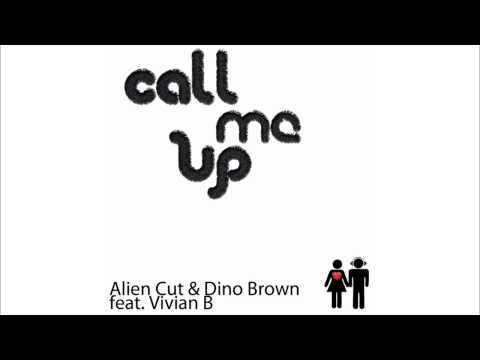Call Me Up (HQ) - Alien Cut Dino Brown ft. Vivian B