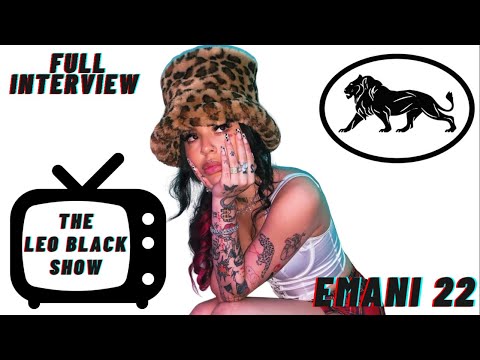 Emani 22 | The Leo Black Show [ full interview ]