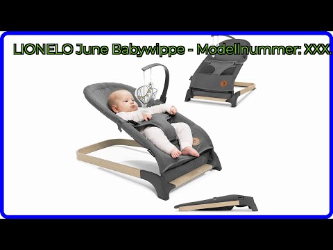 BEWERTUNG (2025): LIONELO June Babywippe - Modellnummer: XXX.. WESENTLICHE Einzelheiten