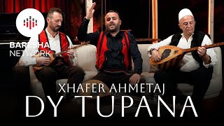 Xhafer Ahmetaj - Dy Tupana