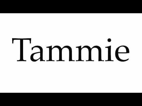 How to Pronounce Tammie