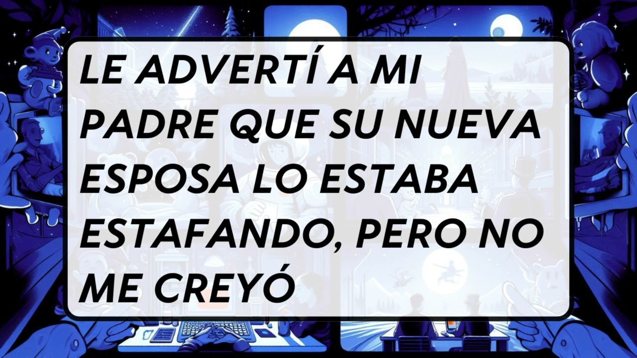 LE ADVERTÍ A MI PADRE QUE SU NUEVA ESPOSA LO ESTABA ESTAFANDO, PERO NO ME CREYÓ | Reddit95