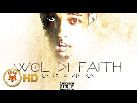 KaleX - Wol Di Faith Ft. Artikal (Raw) November 2016
