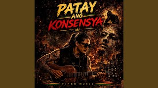 Download lagu Patay Ang Konsensya mp3