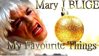Marry J Blige - My favourite things