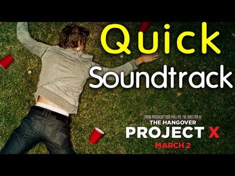 Project X - Quick Soundtrack | Original Soundtrack | Movie