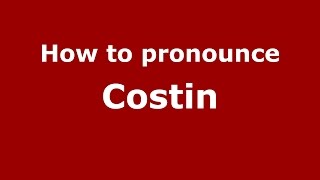 How to pronounce Costin