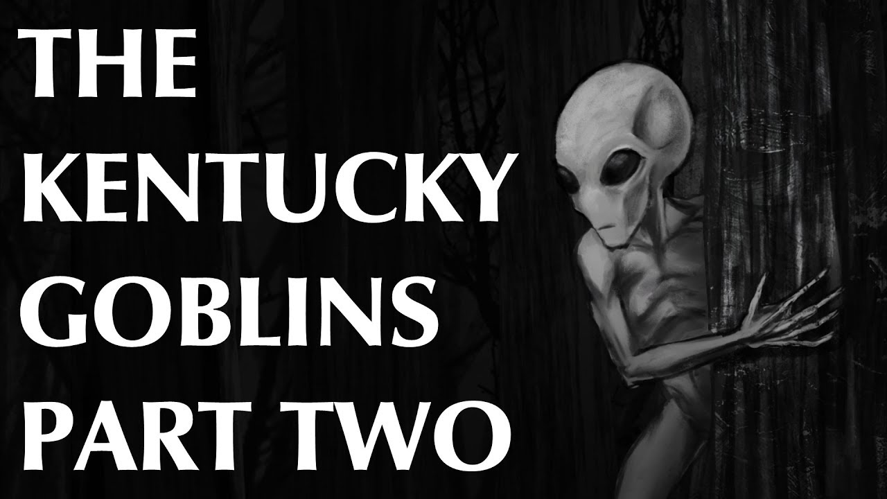 The Kentucky Goblins - Part Two | The Return?