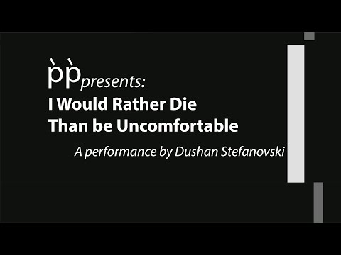 I Would Rather Die Than Be Uncomfortable