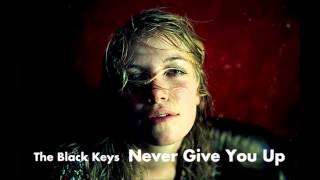 The Black Keys - Never Give You Up