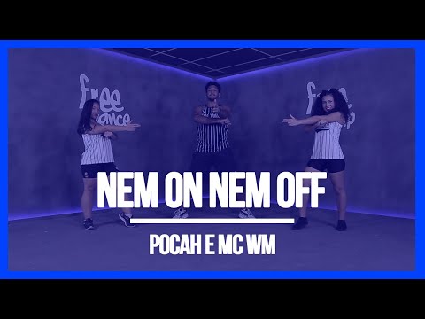 NEM ON NEM OFF - POCAH e MC WM | Coreografia Free Dance | #boradançar