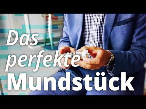 So geht's: 5 Schritte zum besseren Mundstück
