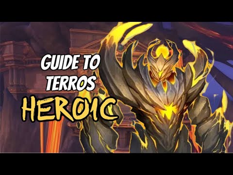 A CASUAL'S GUIDE TO TERROS ON HEROIC DIFFICULTY: VAULT OF THE INCARNATES: WORLD OF WARCRAFT