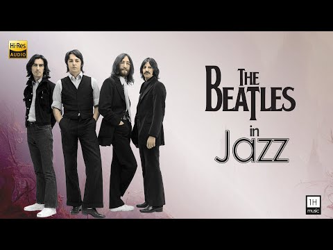 The beatles in jazz | Beatles songs in jazz & bossa nova version