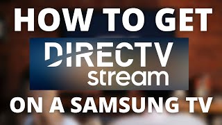How To Get Direct TV Streaming App on Samsung TV