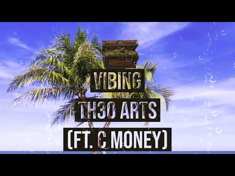 VIBING -TH3O ARTS (FT. C MONEY) Official Audio