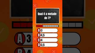 Qual é a metade de 7?