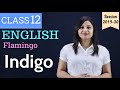 Indigo Class 12 In Hindi Class 12 Indigo Explanation Class 12 Flamingo Chapter 5 Part 1