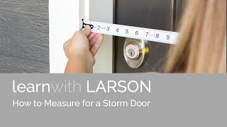 How to Measure for a LARSON Storm Door