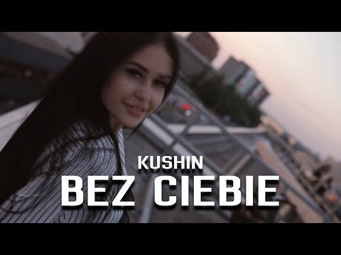 Kushin 💕 Bez Ciebie (prod. Jec Beats)