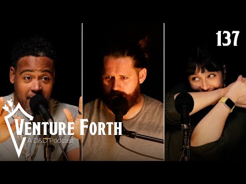 Trouble in the Heartland | Episode 137 | Venture Forth: A D&D Podcast