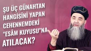 Şu Üç Günahtan Hangisini Yapan Cehennemdeki 