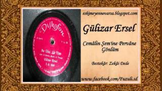 Gülizar Ersel | Cemâlin Şem'ine Pervâne Gönlüm