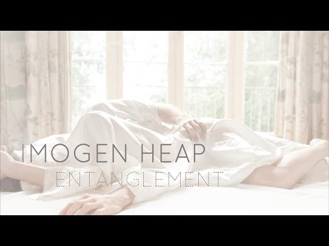 Imogen Heap - Entanglement