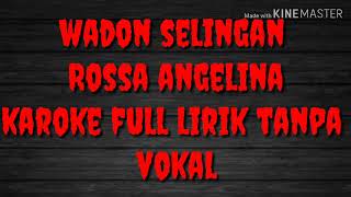 Download lagu Wadon selingan // Rossa angelina // karoke full lirik tanpa vokal mp3