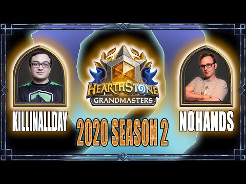 Hearthstone Grandmasters Killinallday vs Nohandsgamer week1 seasons 2 2020