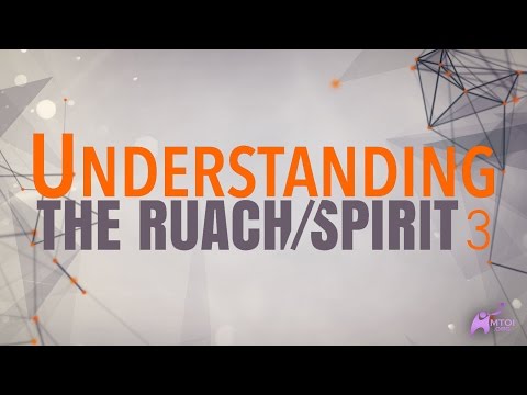 Understanding the Ruach/Spirit - Part 3