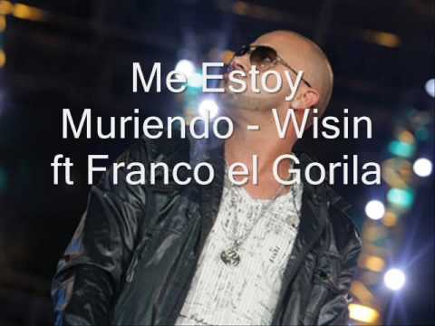 Me Estoy Muriendo - Wisin ft Franco el Gorila