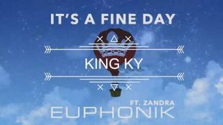 It's a Fine Day   Euphonik ft Zandra