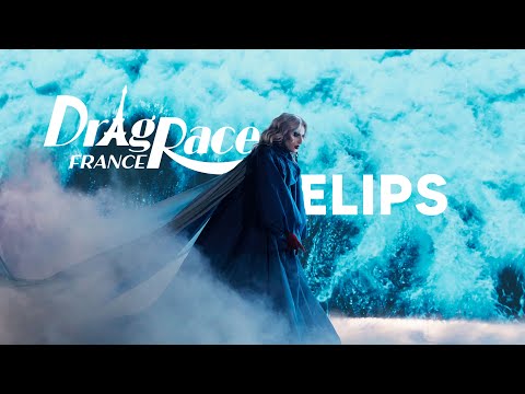 Elips - Drag Race France Live
