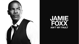 Jamie Foxx New Song Review &quot;Ain&#39;t My Fault&quot;