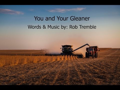 You and Your Gleaner - Rob Tremble