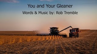 You and Your Gleaner - Rob Tremble