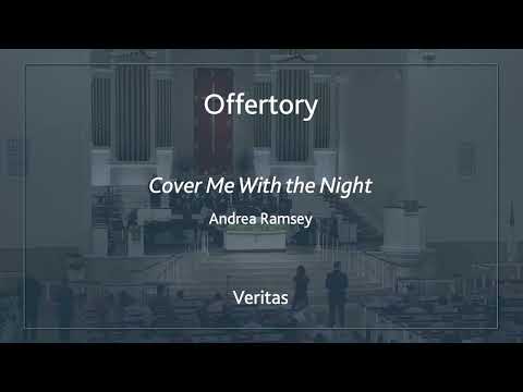 Cover Me With the Night, Andrea Ramsey | Veritas Men's Choir at St. Luke's UMC Houston