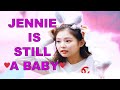 Jennie is still a baby (BLACKPINK’s JENDEUKIE)
