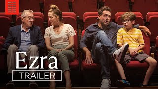 Ezra | Official Trailer | Bleecker Street
