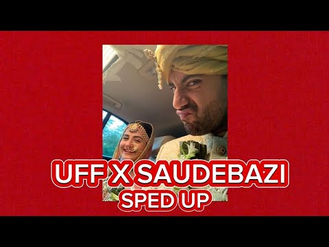 Uff x Saudebazzi (sped up) | Uff mere dilme thodi / Meh kabhi bhulunga na tujhe