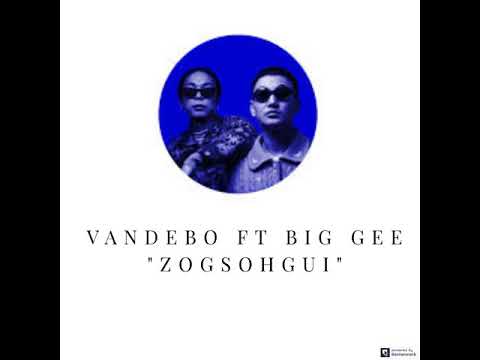 Vandebo-Zogsohgui ft Big GEE