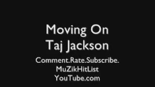 Moving On - Taj Jackson [HQ]