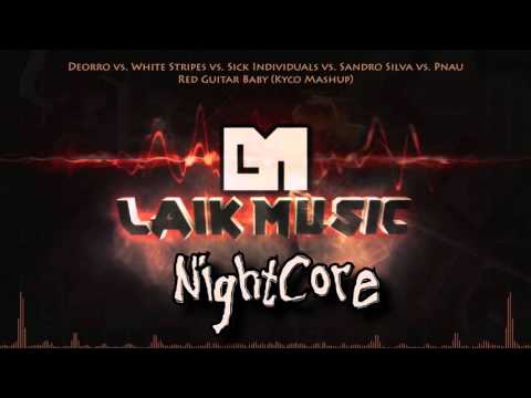 Deorro vs White Stripes vs Sick Individuals vs Sandro Silva vs Pnau (Nightcore)