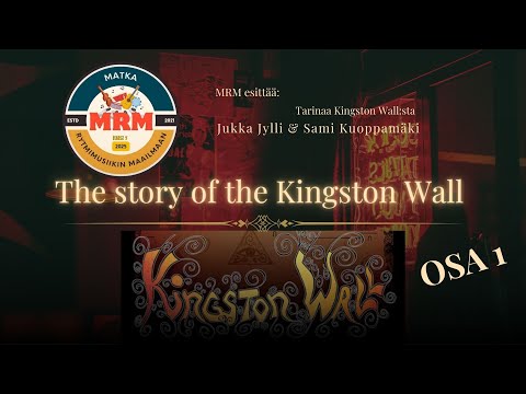 MRM esittää: Kingston Wall Story, osa 1. Jylli & Kuoppis