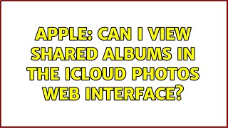 Apple: Can I view Shared Albums in the iCloud Photos web interface? (2 Solutions!!)