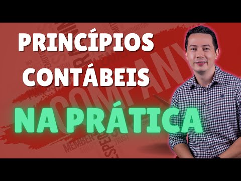 PRINCÍPIOS DA CONTABILIDADE - Na prática
