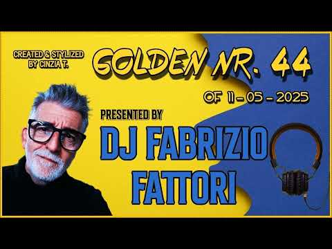 DJ FABRIZIO FATTORI@GOLDEN NR. 44 OF 11 MAG2025 (VIDEO BY CINZIA T)