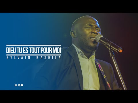 Sylvain Kashila - DIEU TU ES TOUT POUR MOI
