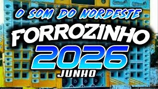 FORROZINHO 2026 PAREDÃO ATUALIZADO 2026 JUNHO AS MELHORES #nordeste #piseiro #forrozin